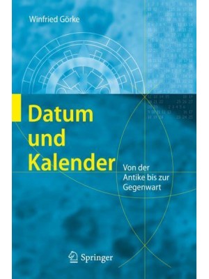 Datum Und Kalender Von Der Antike Bis Zur Gegenwart