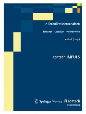 Technikwissenschaften Erkennen - Gestalten - Verantworten - Acatech IMPULS
