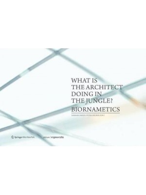 What is the architect doing in the jungle? Biornametics - Edition Angewandte