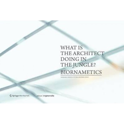 What is the architect doing in the jungle? Biornametics - Edition Angewandte