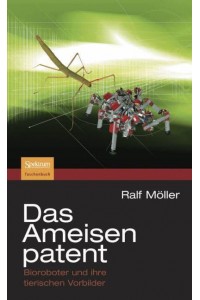 Das Ameisenpatent Bioroboter Und Ihre Tierischen Vorbilder