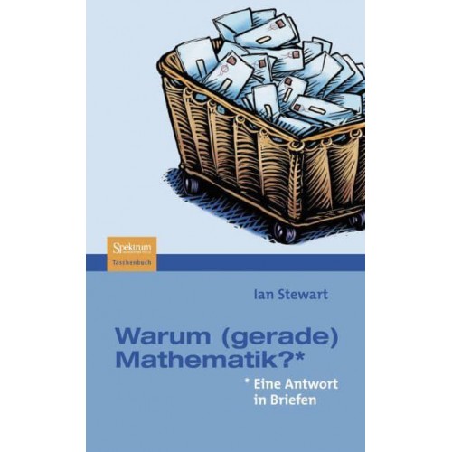 Warum (Gerade) Mathematik? Eine Antwort in Briefen
