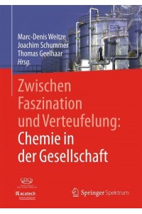 Zwischen Faszination Und Verteufelung: Chemie in Der Gesellschaft