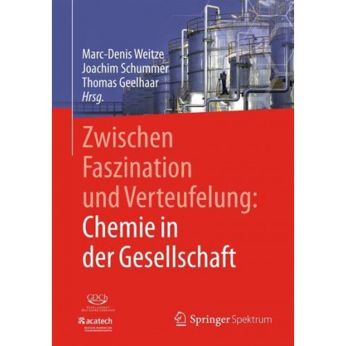 Zwischen Faszination Und Verteufelung: Chemie in Der Gesellschaft