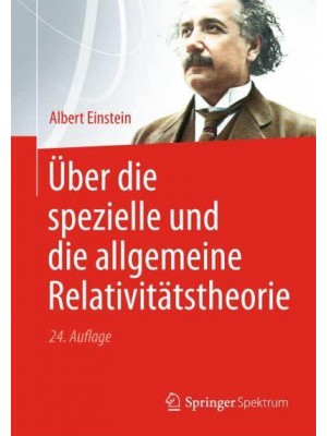 Über die spezielle und die allgemeine Relativitätstheorie