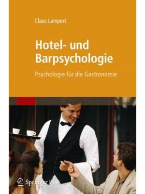 Hotel- Und Barpsychologie Psychologie Für Die Gastronomie