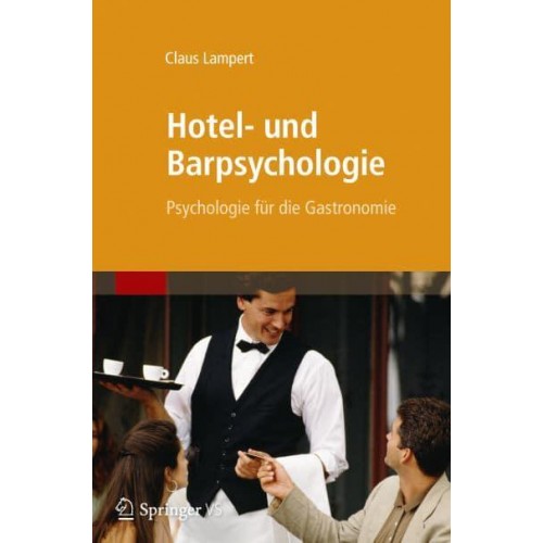Hotel- Und Barpsychologie Psychologie Für Die Gastronomie
