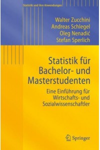 Statistik für Bachelor- und Masterstudenten : Eine Einführung für Wirtschafts- und Sozialwissenschaftler - Statistik Und Ihre Anwendungen