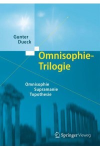 Omnisophie-Trilogie: Omnisophie - Supramanie - Topothesie