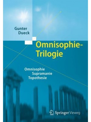 Omnisophie-Trilogie: Omnisophie - Supramanie - Topothesie