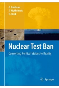 Nuclear Test Ban Converting Political Visions to Reality