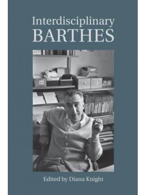 Interdisciplinary Barthes - Proceedings of the British Academy