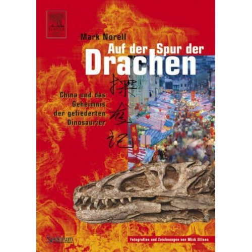 Auf Der Spur Der Drachen China Und Das Geheimnis Der Gefiederten Dinosaurier