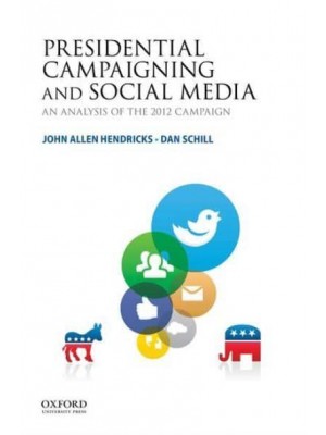 Presidential Campaigning and Social Media An Analysis of the 2012 Campaign