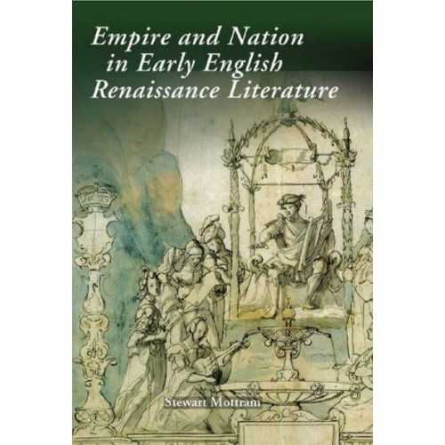 Empire and Nation in Early English Renaissance Literature - Studies in Renaissance Literature