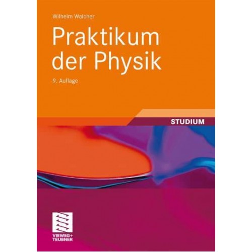 Praktikum der Physik - Teubner Studienbücher Physik