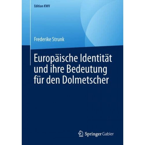 Europäische Identität und ihre Bedeutung für den Dolmetscher - Edition KWV