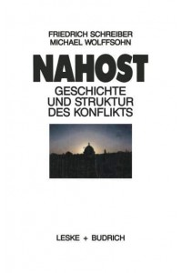 Nahost : Geschichte und Struktur des Konflikts