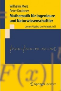 Mathematik für Ingenieure und Naturwissenschaftler : Lineare Algebra und Analysis in R - Springer-Lehrbuch