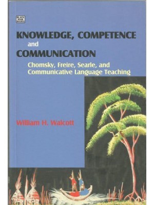 Knowledge, Competence and Communication Chomsky, Freire and the Communicative Movement