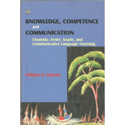 Knowledge, Competence and Communication Chomsky, Freire and the Communicative Movement