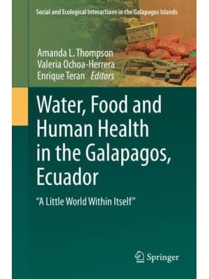 Water, Food and Human Health in the Galapagos, Ecuador 'A Little World Within Itself' - Social and Ecological Interactions in the Galapagos Islands