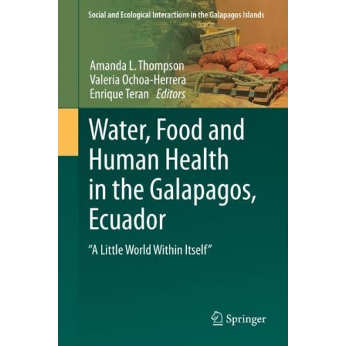 Water, Food and Human Health in the Galapagos, Ecuador 'A Little World Within Itself' - Social and Ecological Interactions in the Galapagos Islands
