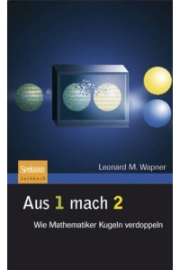 Aus 1 Mach 2: Wie Mathematiker Kugeln Verdoppeln