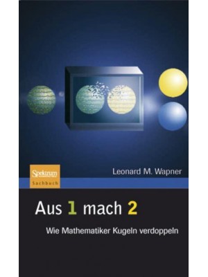 Aus 1 Mach 2: Wie Mathematiker Kugeln Verdoppeln