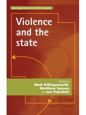 Violence and the State - New Approaches to Conflict Analysis