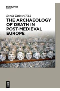 The Archaeology of Death in Post-Medieval Europe