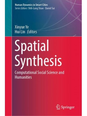 Spatial Synthesis : Computational Social Science and Humanities - Human Dynamics in Smart Cities