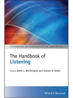 The Handbook of Listening - Handbooks in Communication and Media