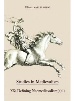 Defining Neomedievalism(s) II - Studies in Medievalism