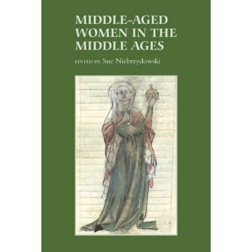 Middle-Aged Women in the Middle Ages - Gender in the Middle Ages