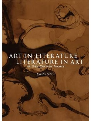 Art in Literature, Literature in Art in 19th Century France