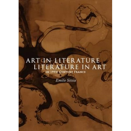 Art in Literature, Literature in Art in 19th Century France