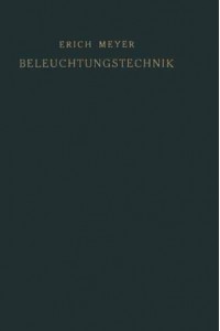 Beleuchtungstechnik: Planung Und Entwurf Von Beleuchtungsanlagen