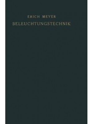 Beleuchtungstechnik: Planung Und Entwurf Von Beleuchtungsanlagen