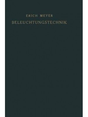 Beleuchtungstechnik: Planung Und Entwurf Von Beleuchtungsanlagen