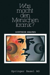 Was Macht Den Menschen Krank?: 18 Kritische Analysen