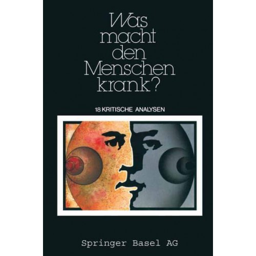 Was Macht Den Menschen Krank?: 18 Kritische Analysen