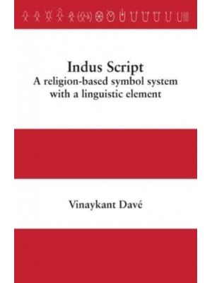 Indus Script A Religion-Based Symbol System With a Linguistic Element