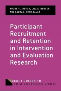 Participant Recruitment and Retention in Intervention and Evaluation Research - Pocket Guides to Social Work Research Methods