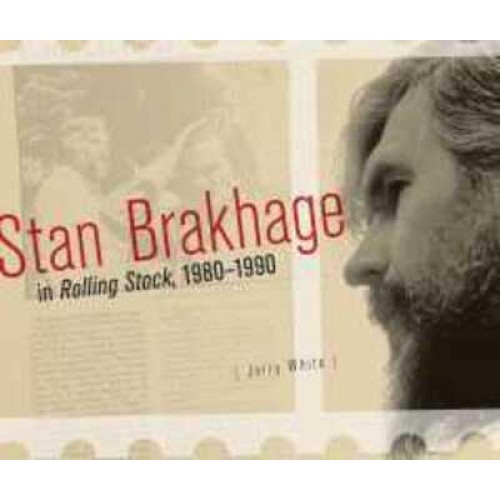 Stan Brakhage in Rolling Stock, 1980-1990 - Film and Media Studies Series