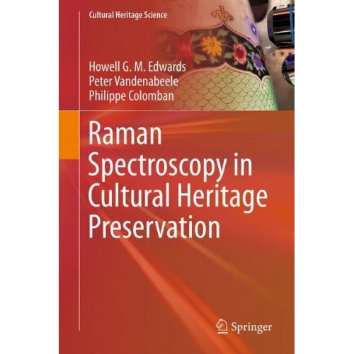 Raman Spectroscopy in Cultural Heritage Preservation - Cultural Heritage Science