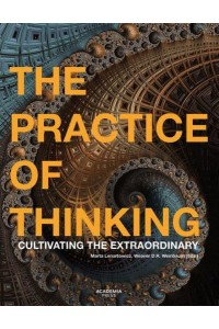 The Practice of Thinking Cultivating the Extraordinary - Lannoo Publishers/Academia Press