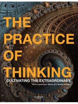 The Practice of Thinking Cultivating the Extraordinary - Lannoo Publishers/Academia Press