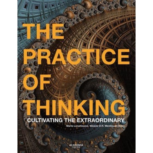 The Practice of Thinking Cultivating the Extraordinary - Lannoo Publishers/Academia Press