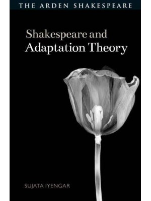Shakespeare and Adaptation Theory - Shakespeare and Theory